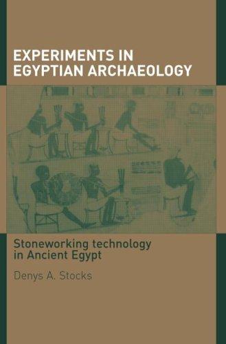 Cover of Experiments in Egyptian Archaeology: Stoneworking Technology in Ancient Egypt
